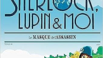 Sherlock, Lupin & moi T16 Le Masque de l'assassin